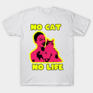 no cat no life T-Shirt